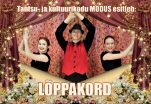 LÕPPAKORD - detsembri kuuene kuukas - välja müüdud! @ Tantsu- ja kultuurikodu MODUS